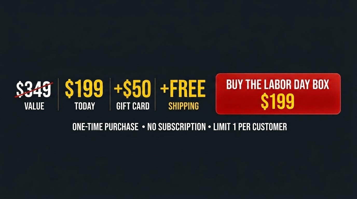 $349 Value, $199 Today, $50 Gift Card, +Free Shipping. Buy The Labor Day Box $199. One-time purchase, no subscription, limit 1 per customer.